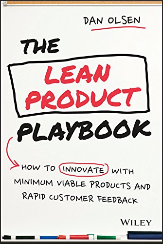 The Lean Product Process – A Practical Guide to Create Successful Products